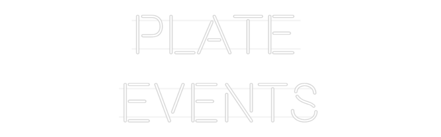 Custom Neon: plate 
Events