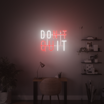 DON'T QUIT 3D PRINTED CUSTOM NEON SIGN